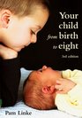 Your Child from Birth to Eight Third Edition