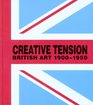 Creative Tension British Art 19001950