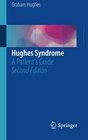 Hughes Syndrome A Patient's Guide