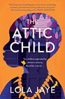 The Attic Child A Novel