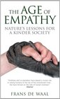 Age of Empathy Nature's Lessons for a Kinder Society