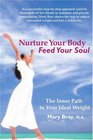 Nurture Your Body Feed Your Soul The Spiritual Path to Your Ideal Weight