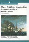 Major Problems in American Foreign Relations To 1920