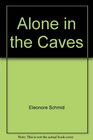 Alone in the Caves