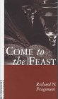 Come to the Feast An Invitation to Eucharistic Transformation