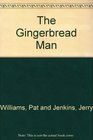 The gingerbread man Pat Williamsthen and now