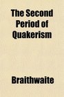 The Second Period of Quakerism