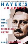 Hayek's Journey The Mind of Friedrich Hayek