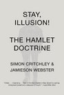 Stay Illusion The Hamlet Doctrine