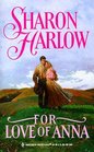 For Love of Anna (Harlequin Historicals, No 448)