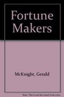 The fortunemakers