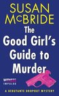 The Good Girl's Guide to Murder (Debutante Dropout, Bk 2)