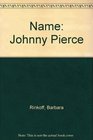 Name Johnny Pierce