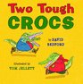 Two Tough Crocs