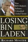 Losing Bin Laden  How Bill Clinton's Failures Unleashed Global Terror