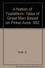 A Nation of Tzaddikim Tales of Great Men Based on Pirkei Avos Vol Two