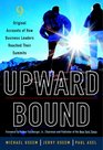 Upward Bound  Nine Original Accounts of How Business Leaders Reached Their Summits