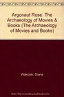 Argonaut Rose The Archaeology of Movies  Books