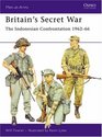 Britain's Secret War The Indonesian Confrontation 1962  66