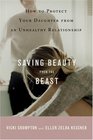 Saving Beauty From the Beast How to Protect Your Daughter from an Unhealthy Relationship