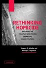 Rethinking Homicide  Exploring the Structure and Process Underlying Deadly Situations