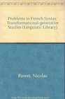 Problems in French Syntax Transformationalgenerative Studies