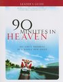 90 Minutes in Heaven Leader's Guide See Life's Troubles in a Whole New Light