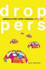 Droppers America's First Hippie Commune Drop City