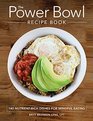 The Power Bowl Recipe Book: 140 Nutrient-rich Dishes for Mindful Eating
