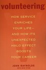 Volunteering  How Service Enriches Your Lifeand How Its Unexpected Halo Effect Boosts Your Career