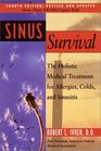 Sinus Survival The Holistic Medical Treatment for Sinusitis Allergies and Colds