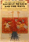 The Gods and Symbols of Ancient Mexico and the Maya An Illustrated Dictionary of Mesoamerican Religion