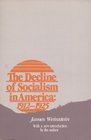 The Decline of Socialism in America 19121925