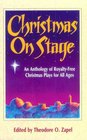Christmas on Stage An Anthology of RoyaltyFree Christmas Plays for All Ages