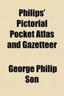 Philips' Pictorial Pocket Atlas and Gazetteer