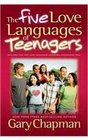 The Five Love Languages of Teenagers