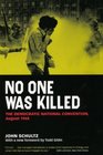 No One Was Killed The Democratic National Convention August 1968