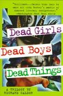 Dead Girls Dead Boys Dead Things Dead Boys  Dead Things