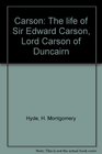 Carson The life of Sir Edward Carson Lord Carson of Duncairn