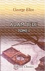 Adam Bede Traduit de l'anglais par F d'AlbertDurade Tome 1