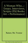 A Woman Who  Essays Interviews Scripts