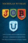 Job U: How to Find Wealth and Success Without a Degree by Developing the Skills Companies Actually Need