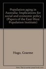 Population aging in Australia Implications for social and economic policy