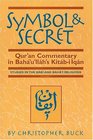 Symbol and Secret Qur'an Commentary in Bah'u'llh's KitbiIqn