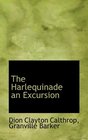 The Harlequinade an Excursion