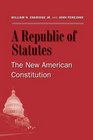 A Republic of Statutes The New American Constitution