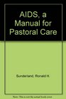 AIDS A Manual for Pastoral Care