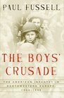 The Boys' Crusade  The American Infantry in Northwestern Europe 19441945