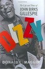 Dizzy  The Life and Times of John Birks Gillespie