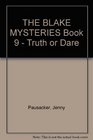 THE BLAKE MYSTERIES Book 9  Truth or Dare